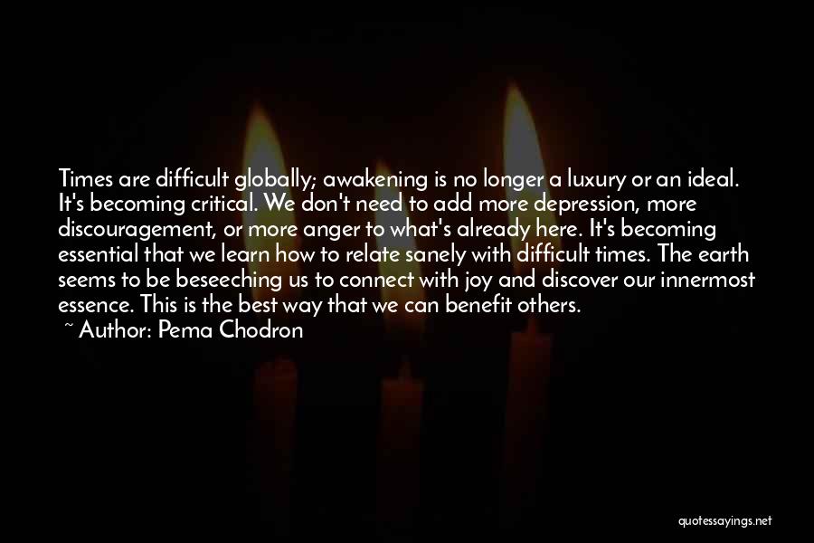 Difficult Times Quotes By Pema Chodron