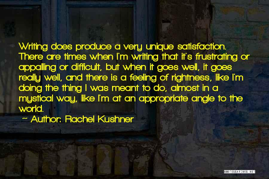 Difficult Times Quotes By Rachel Kushner