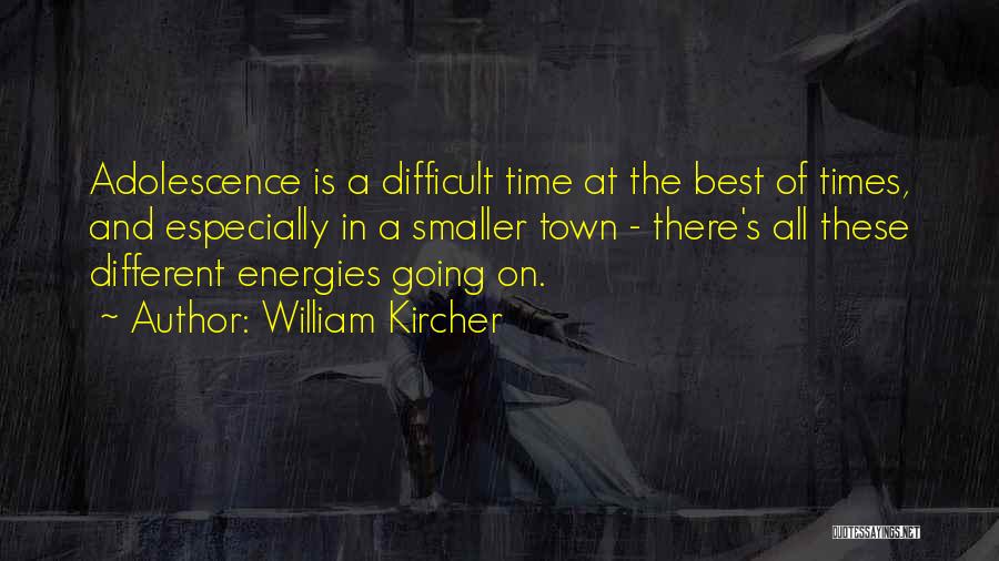 Difficult Times Quotes By William Kircher