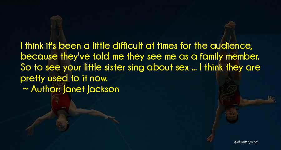 Difficult Times With Family Quotes By Janet Jackson