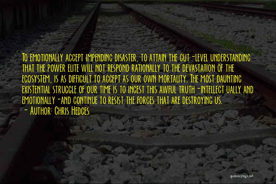 Difficult To Accept Quotes By Chris Hedges