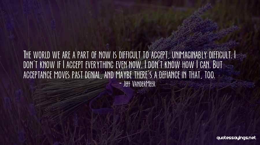 Difficult To Accept Quotes By Jeff VanderMeer