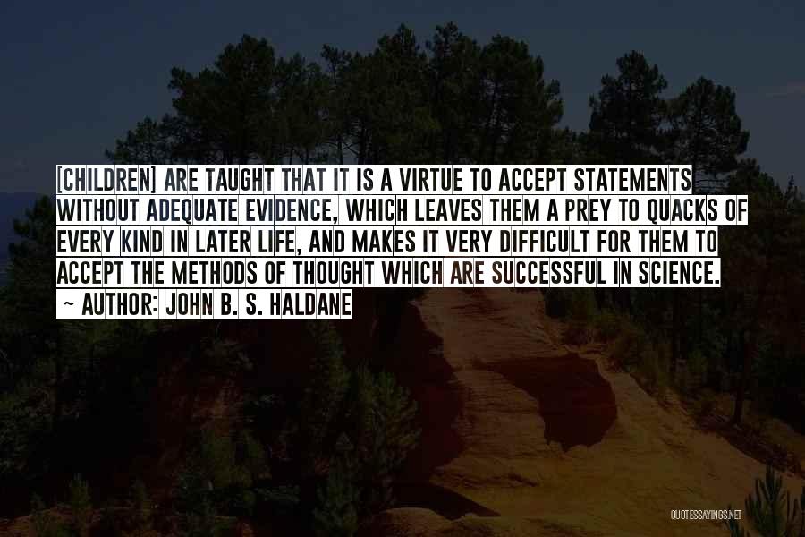 Difficult To Accept Quotes By John B. S. Haldane