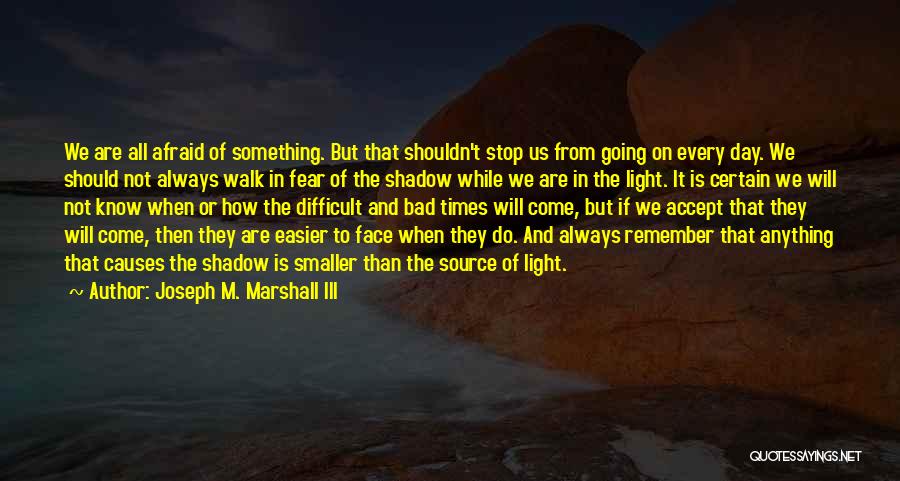 Difficult To Accept Quotes By Joseph M. Marshall III