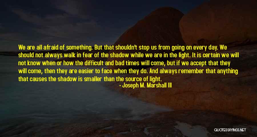 Difficult To Accept Quotes By Joseph M. Marshall III