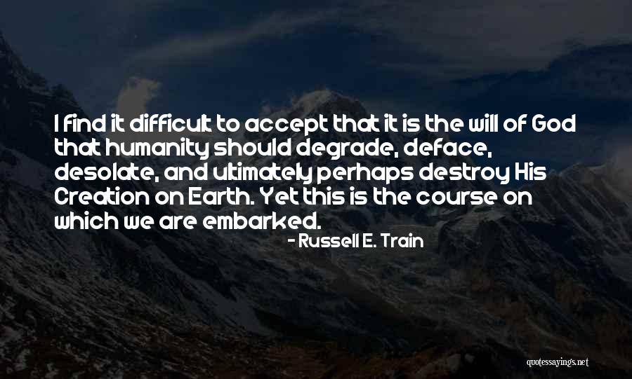 Difficult To Accept Quotes By Russell E. Train