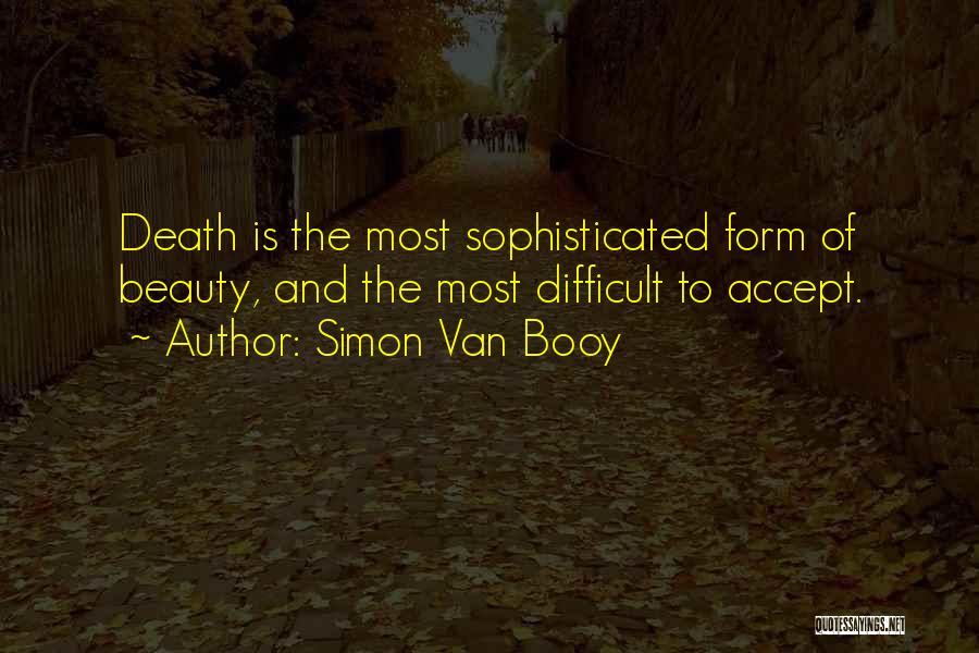 Difficult To Accept Quotes By Simon Van Booy