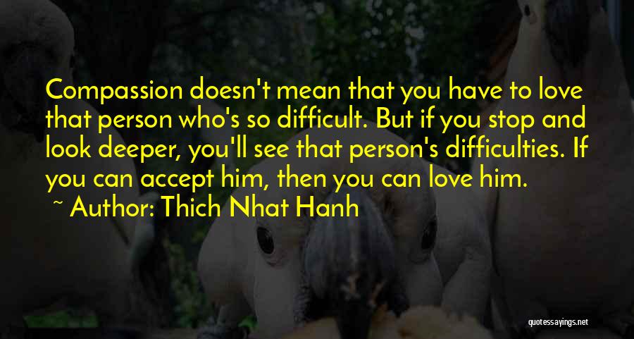 Difficult To Accept Quotes By Thich Nhat Hanh