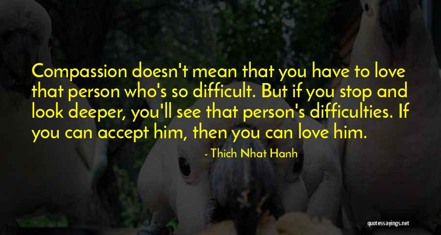 Difficult To Accept Quotes By Thich Nhat Hanh