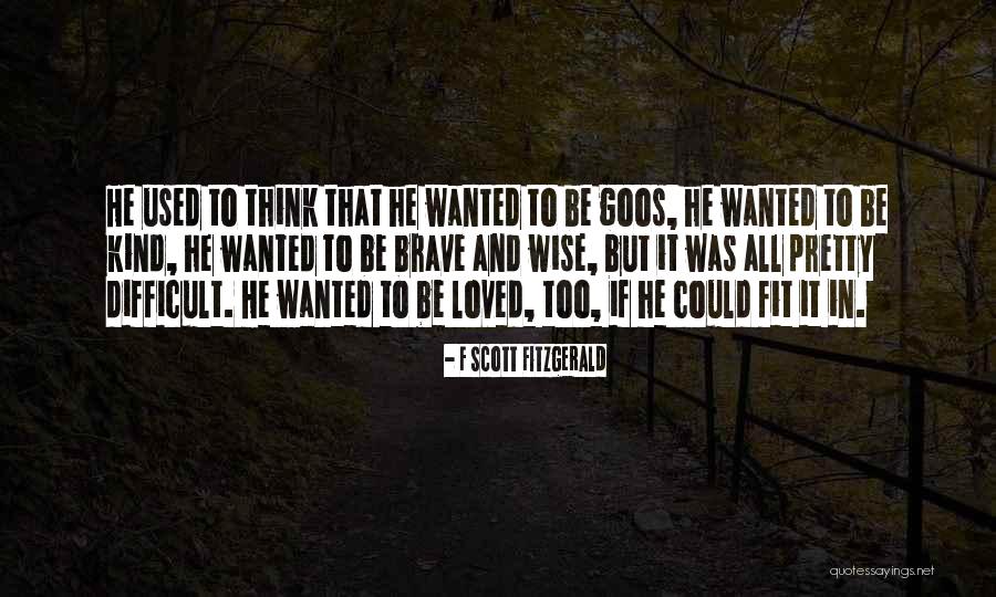 Difficult To Be Wise Quotes By F Scott Fitzgerald Difficult To Be Wise Quotes By F Scott Fitzgerald