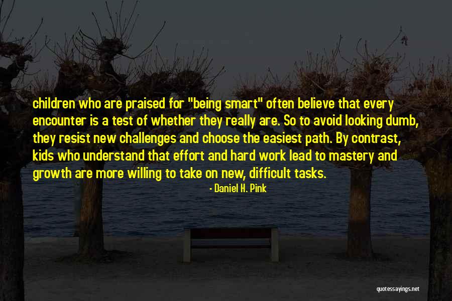 Difficult To Believe Quotes By Daniel H. Pink Difficult To Believe Quotes By Daniel H. Pink