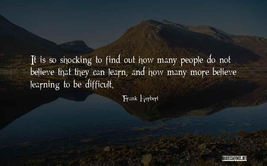 Difficult To Believe Quotes By Frank Herbert Difficult To Believe Quotes By Frank Herbert