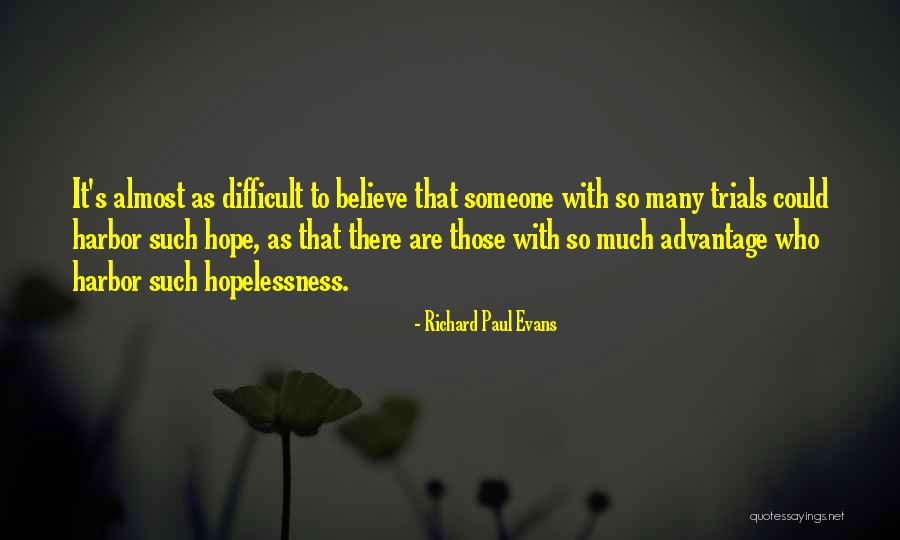 Difficult To Believe Quotes By Richard Paul Evans Difficult To Believe Quotes By Richard Paul Evans