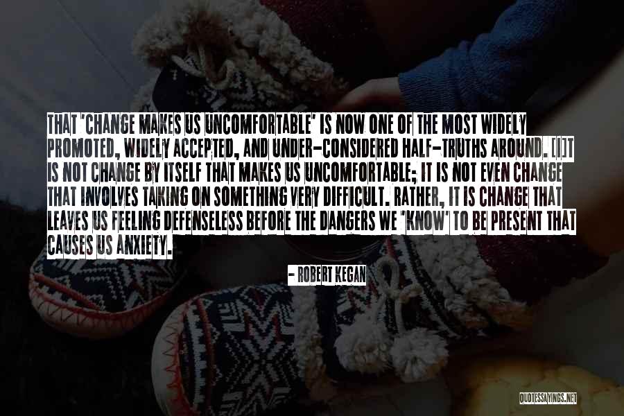 Difficult To Change Quotes By Robert Kegan Difficult To Change Quotes By Robert Kegan