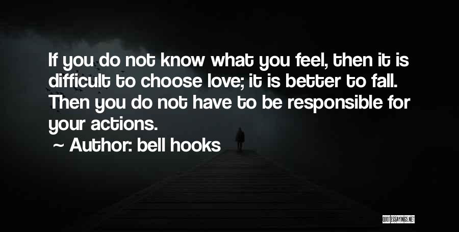 Difficult To Choose Quotes By Bell Hooks