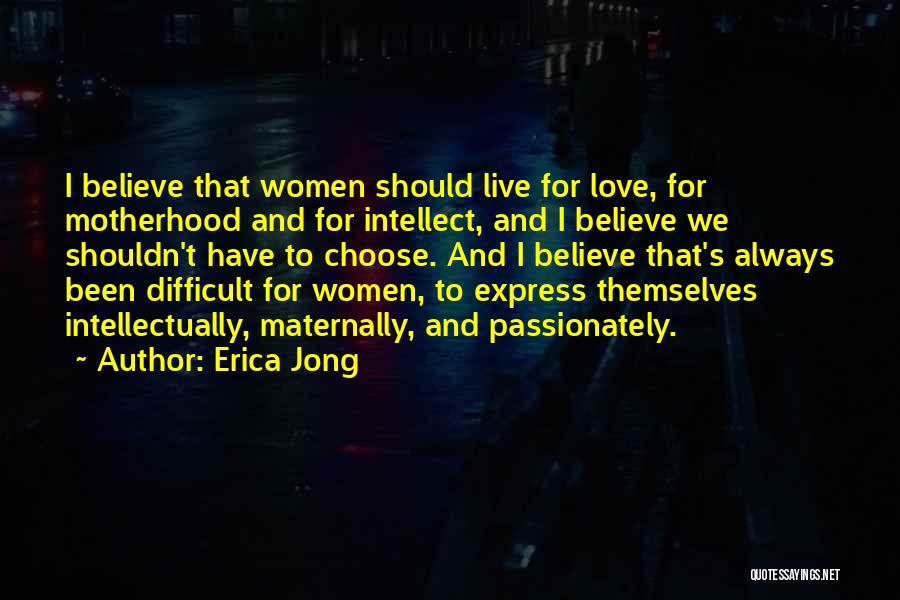 Difficult To Choose Quotes By Erica Jong