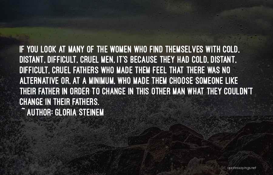 Difficult To Choose Quotes By Gloria Steinem