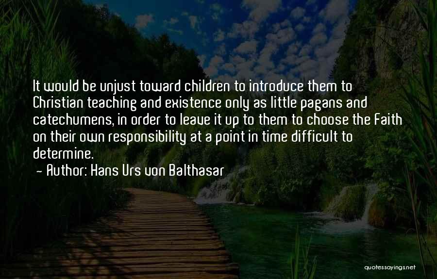 Difficult To Choose Quotes By Hans Urs Von Balthasar