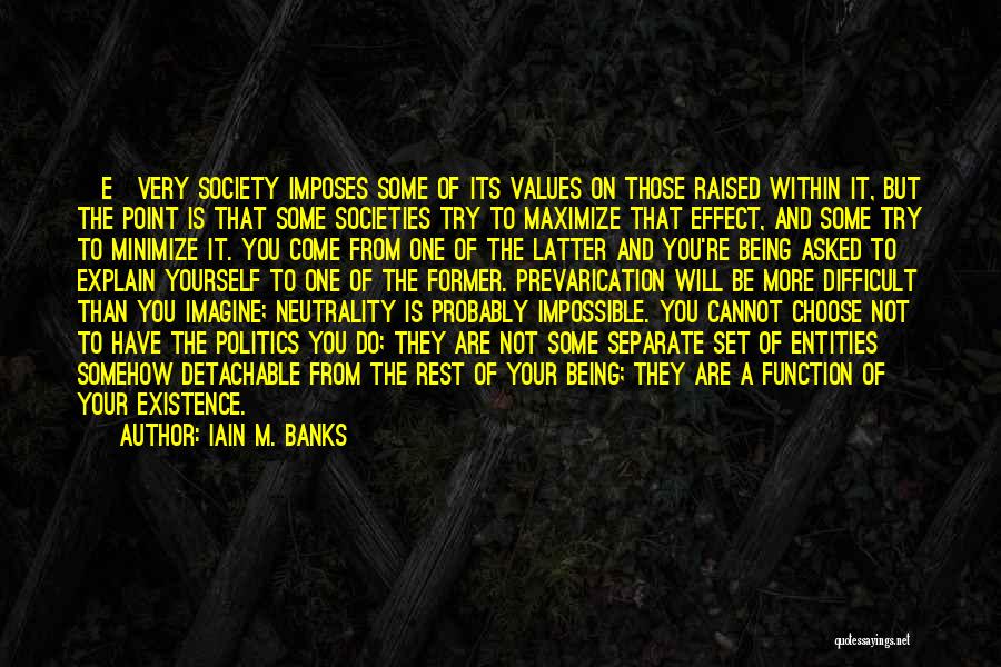 Difficult To Choose Quotes By Iain M. Banks