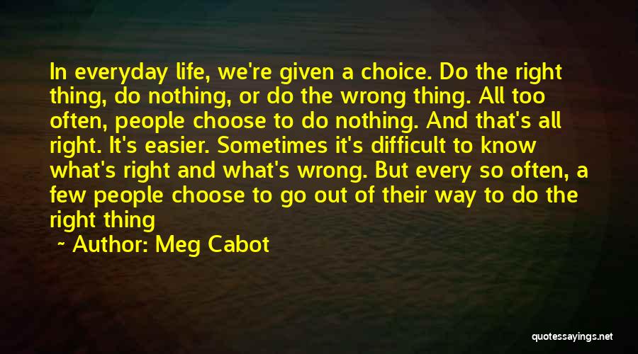 Difficult To Choose Quotes By Meg Cabot