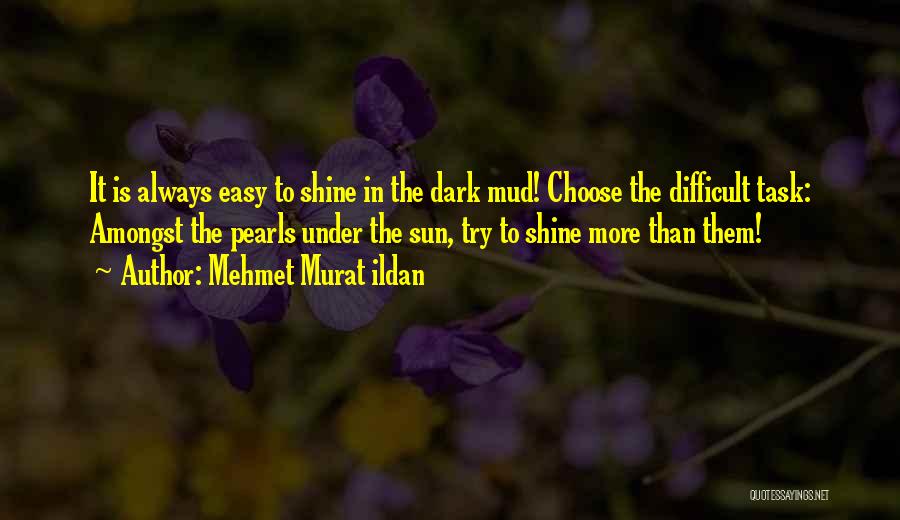 Difficult To Choose Quotes By Mehmet Murat Ildan