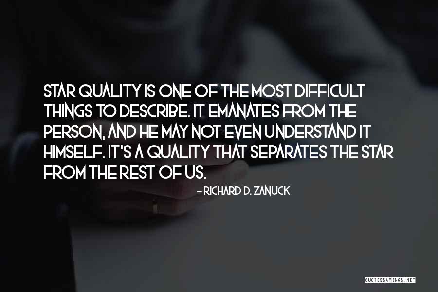 Difficult To Describe Yourself Quotes By Richard D. Zanuck Difficult To Describe Yourself Quotes By Richard D. Zanuck
