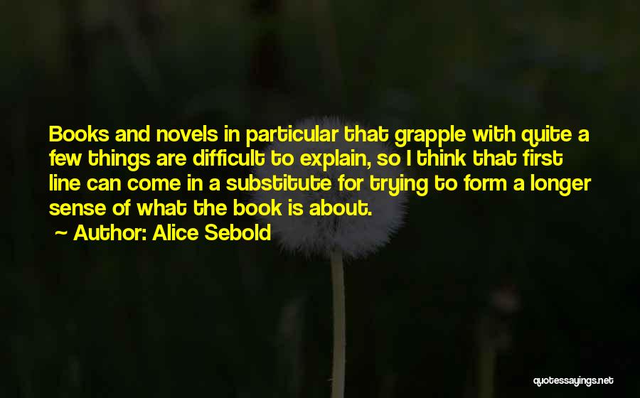 Difficult To Explain Quotes By Alice Sebold