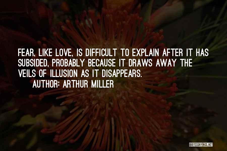 Difficult To Explain Quotes By Arthur Miller