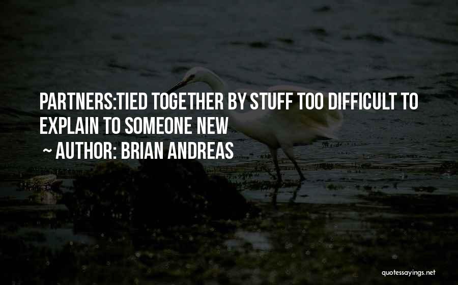 Difficult To Explain Quotes By Brian Andreas