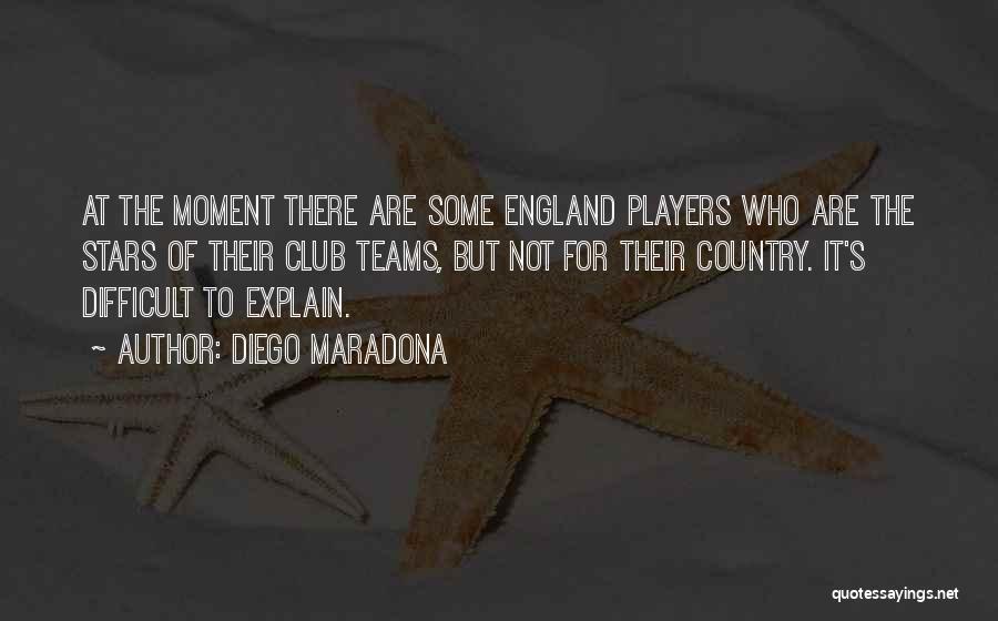 Difficult To Explain Quotes By Diego Maradona