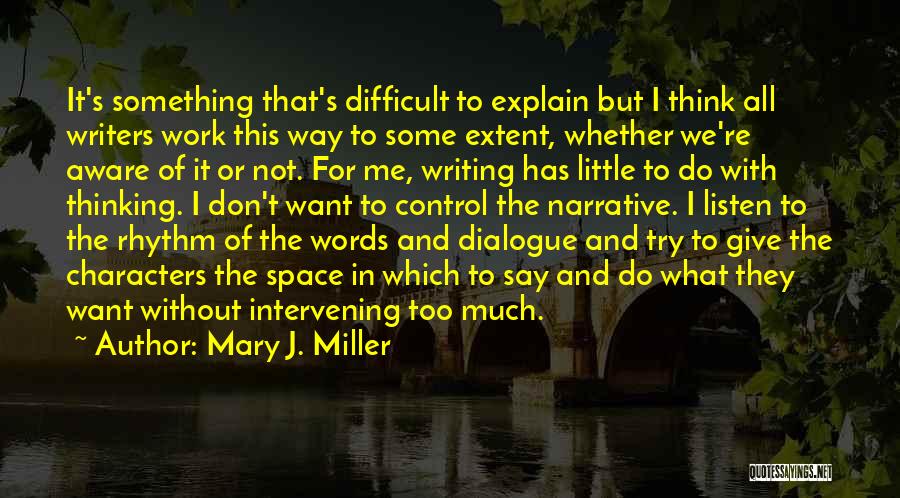 Difficult To Explain Quotes By Mary J. Miller