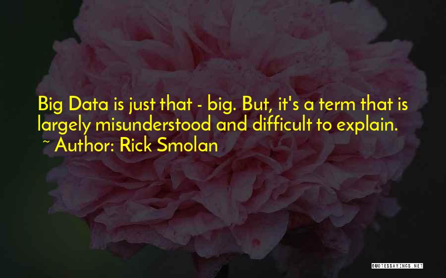 Difficult To Explain Quotes By Rick Smolan