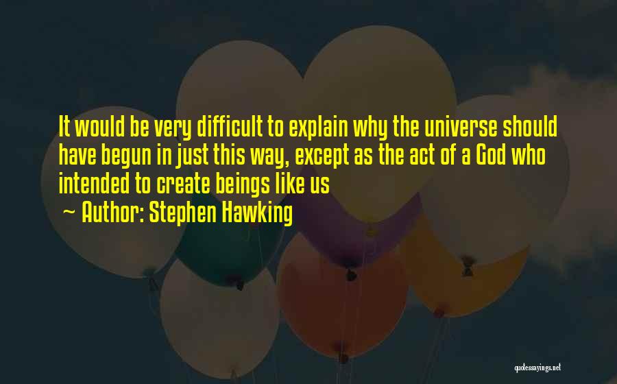 Difficult To Explain Quotes By Stephen Hawking