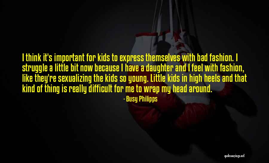 Difficult To Express Quotes By Busy Philipps Difficult To Express Quotes By Busy Philipps