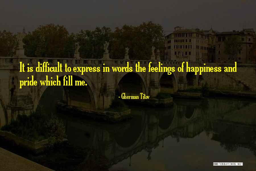 Difficult To Express Quotes By Gherman Titov Difficult To Express Quotes By Gherman Titov