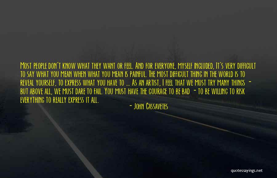 Difficult To Express Quotes By John Cassavetes Difficult To Express Quotes By John Cassavetes