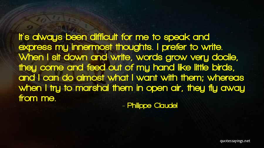 Difficult To Express Quotes By Philippe Claudel Difficult To Express Quotes By Philippe Claudel