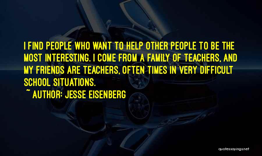 Difficult To Find Friends Quotes By Jesse Eisenberg