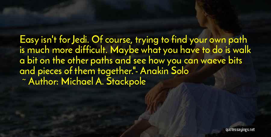 Difficult To Find Quotes By Michael A. Stackpole