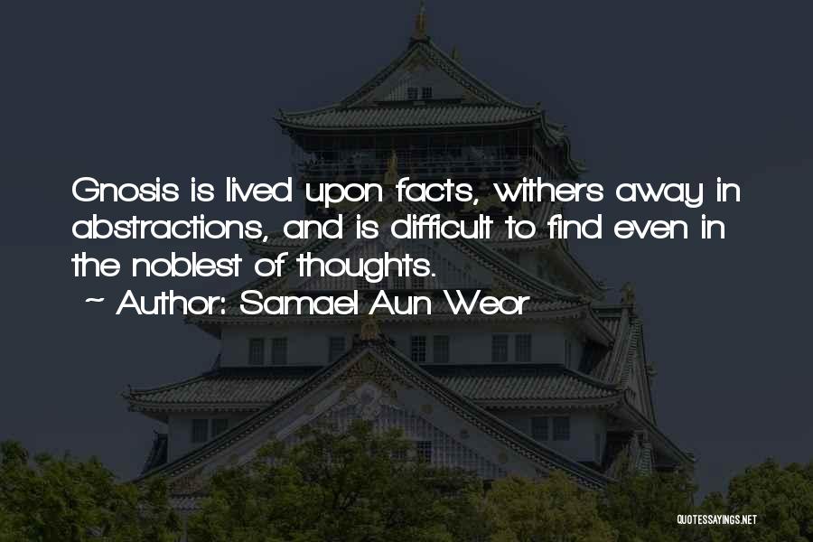 Difficult To Find Quotes By Samael Aun Weor