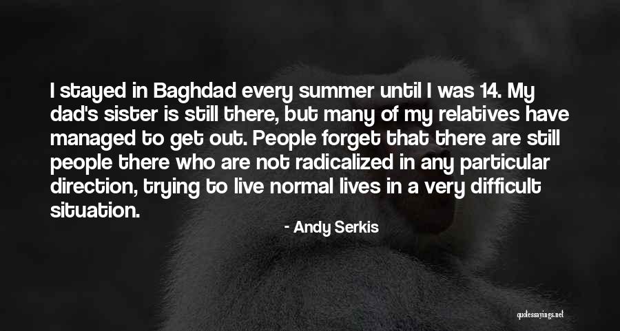 Difficult To Forget Quotes By Andy Serkis Difficult To Forget Quotes By Andy Serkis