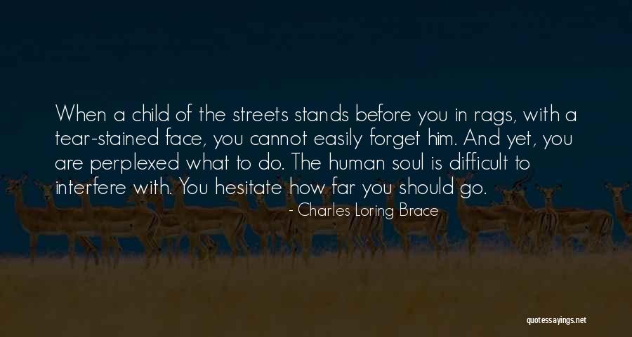 Difficult To Forget Quotes By Charles Loring Brace Difficult To Forget Quotes By Charles Loring Brace