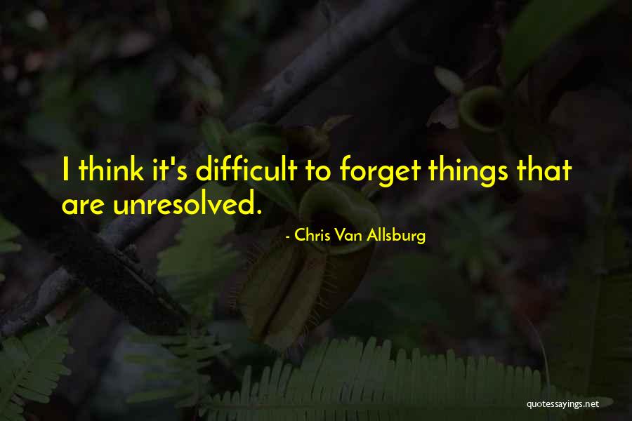 Difficult To Forget Quotes By Chris Van Allsburg Difficult To Forget Quotes By Chris Van Allsburg