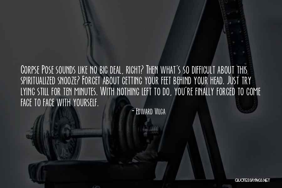 Difficult To Forget Quotes By Edward Vilga Difficult To Forget Quotes By Edward Vilga