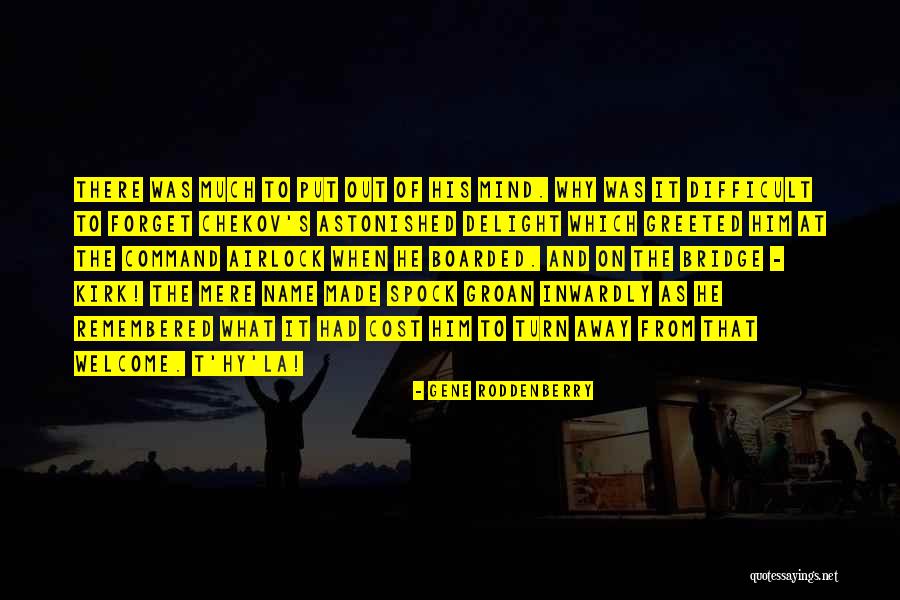 Difficult To Forget Quotes By Gene Roddenberry Difficult To Forget Quotes By Gene Roddenberry