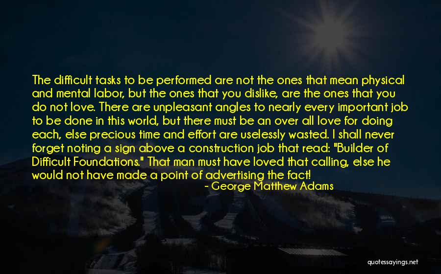 Difficult To Forget Quotes By George Matthew Adams Difficult To Forget Quotes By George Matthew Adams