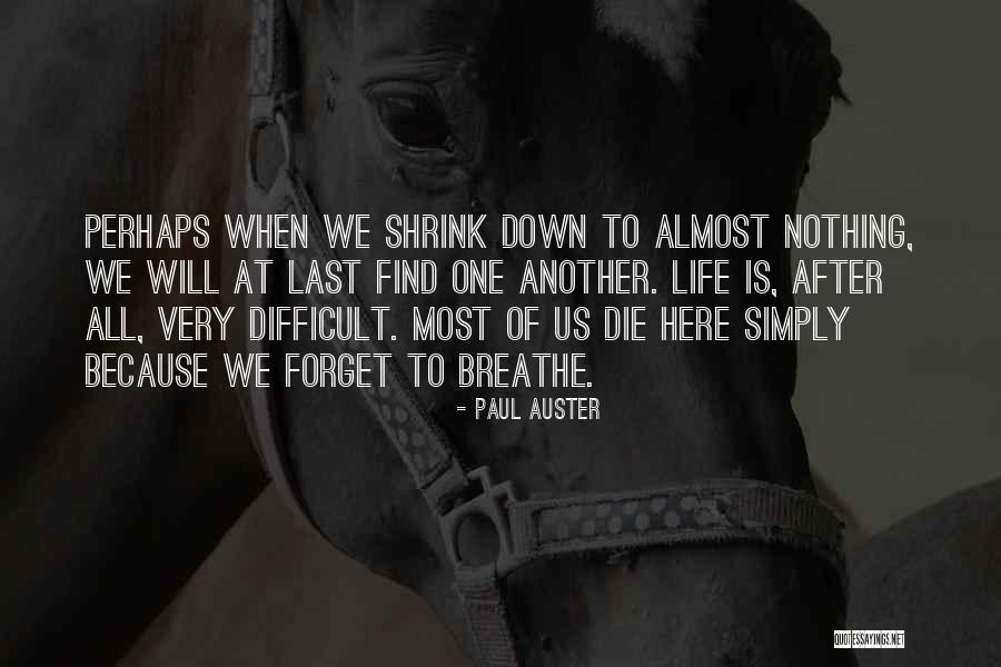 Difficult To Forget Quotes By Paul Auster Difficult To Forget Quotes By Paul Auster