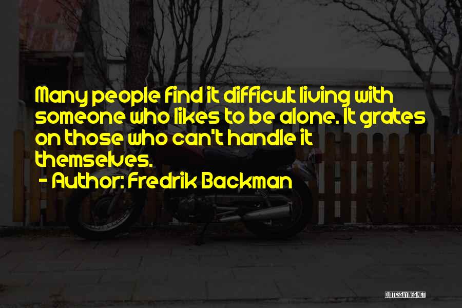 Difficult To Handle Quotes By Fredrik Backman