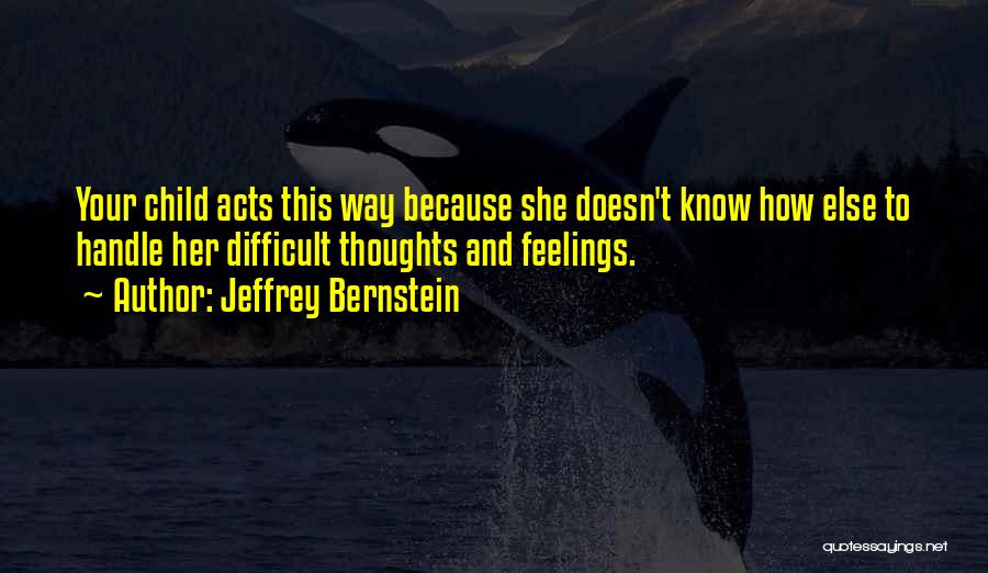 Difficult To Handle Quotes By Jeffrey Bernstein