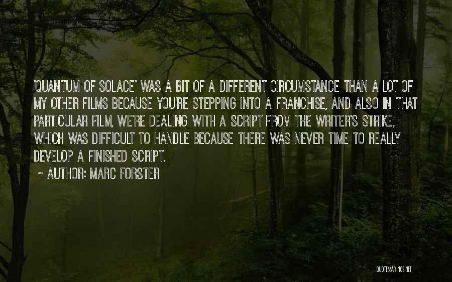 Difficult To Handle Quotes By Marc Forster